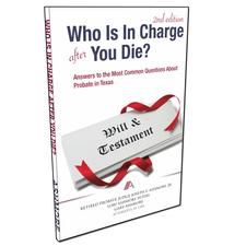 FREE Book- Probate in Texas - Who's In Charge AFTER You Die?