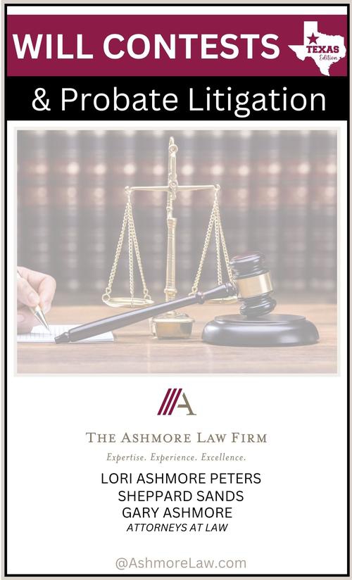 Will Contests and Probate Litigation in Texas